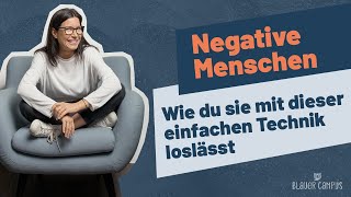 Negative Menschen: Wie Du Dich innerhalb von 10 Minuten von ihnen löst (Strichmännchen-Technik)