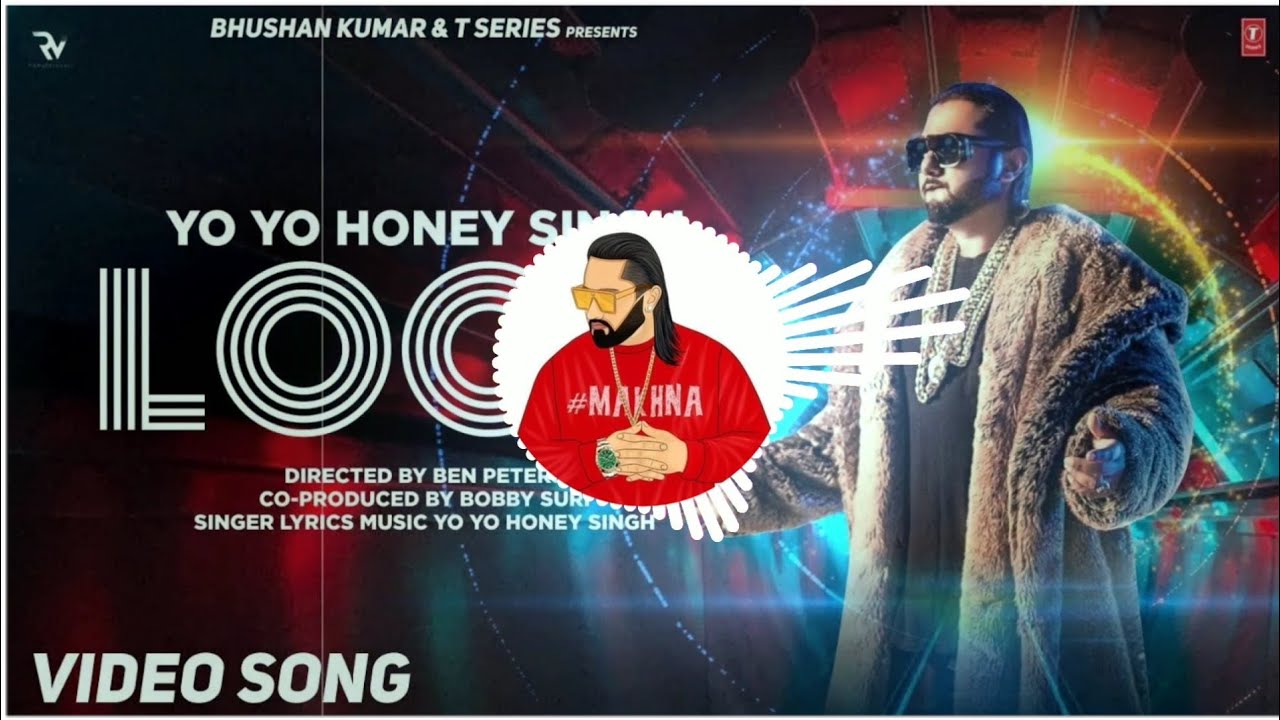 Loca Full Song Yo Yo Honey Singh Latest Song 2020 Loca Yo Yo Honey Singh New Song Loca 