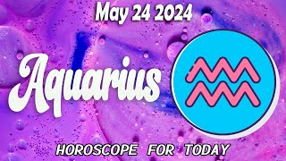 Aquarius♒️LOOK WHAT HAPPENS TO YOU 😱✅AQUARIUS horoscope for today MAY 24 2024 ♒️AQUARIUS