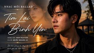 TÌM LẠI BÌNH YÊN | TÌM MỘT BỜ VAI, LIỆU THẾ ĐÚNG HAY SAI? | BALLAD 2026