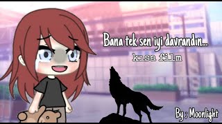 『 • Bana Tek Sen İyi Davrandın • 』// Gacha Life Türkçe // Kısa Film // Gacha Nagi☆