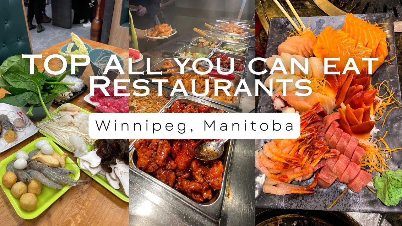 5 Popular All You Can Eat Restaurants in Winnipeg, Manitoba 🇨🇦 | 加拿大温尼伯5家受欢迎的任食餐厅