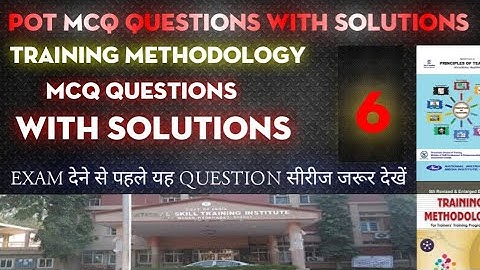 6- POT MCQ QUESTIONS | TRAINING METHODOLOGY MCQ QUESTIONS | TMT Question With solution | POT | TMT