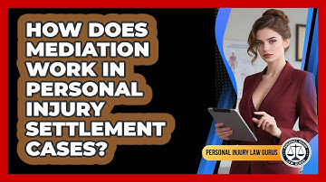 How Does Mediation Work In Personal Injury Settlement Cases? - Personal Injury Law Gurus