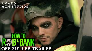 HOW TO ROB A BANK - Offizieller Trailer (Kinostart: 04.09.2026)