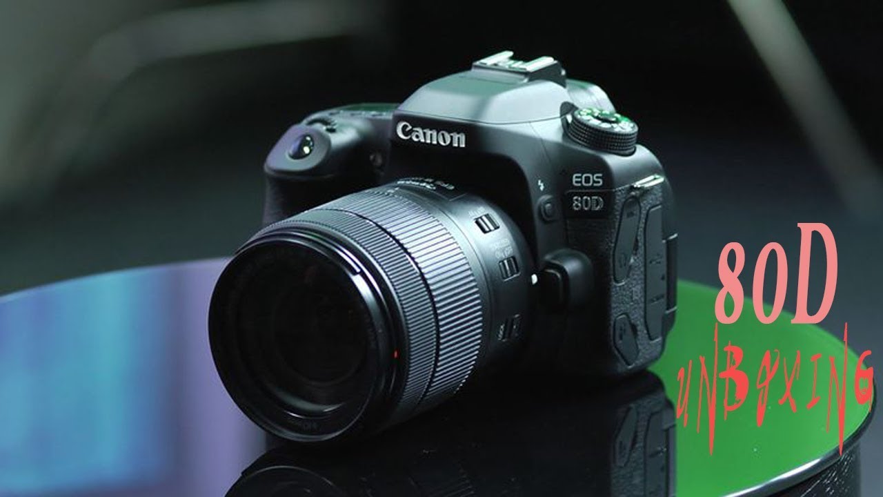 Canon EOS 80D Camera Unboxing Review