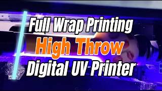 Full Wrap Printing High Throw Digital UV Printer | High GAP UV Printer | High Drop UV Printer