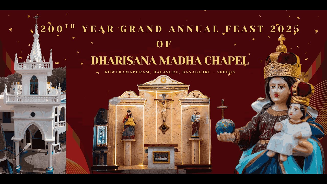 Dharisana Madha Chapel 200th Year Grand Annual Feast 2025 | Gowthamapuram, Halasuru, Bangalore