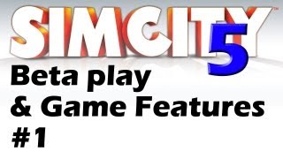 Sim City 5 Beta - Gameplay and Tutorial
