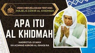 What is Al-Khidmah? Guidance and Guidance from Hadratusyaikh KH Achmad Asrori Al-Ishaqi RA