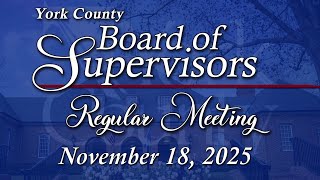 York County Board of Supervisors - November 18, 2025