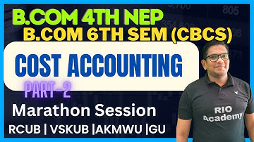 B.com 4th Sem NEP | Cost Accounting  | BCom 6th Sem CBCS | Marathon Session | Day-1