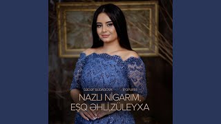 Nazlı Nigarım / Eşq Əhli / Züleyxa (Popurri)