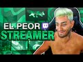 EL PEOR STREAMER DE TWITCH