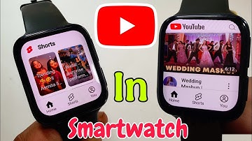 Youtube In Smartwatch | Install Youtube in Any Smartwatch | Get Youtube In Smart Watch