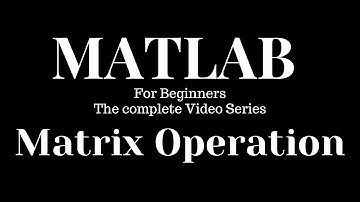 Matrix Operations #MatLab #MathWorks #Simulink || Form Begineers to Advanced ||