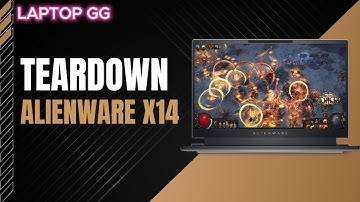 Teardown Alienware X14 Revealed!!