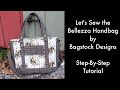 Let’s Sew the Bellezza Handbag by Bagstock Designs - Step-by-Step Tutorial