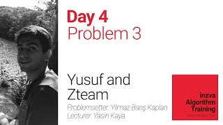 Inzva Algorithm Training Intermediate Set Solutions - Problem Yusuf And Zteam