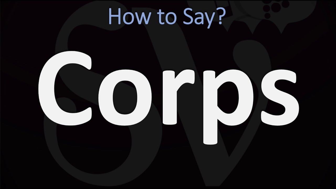 How to Pronounce Corps? (CORRECTLY)