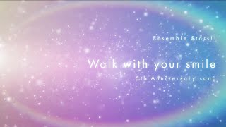 あんさんぶるスターズ！！5周年記念楽曲「Walk with your smile」- SPECIAL MV - （2020.4）