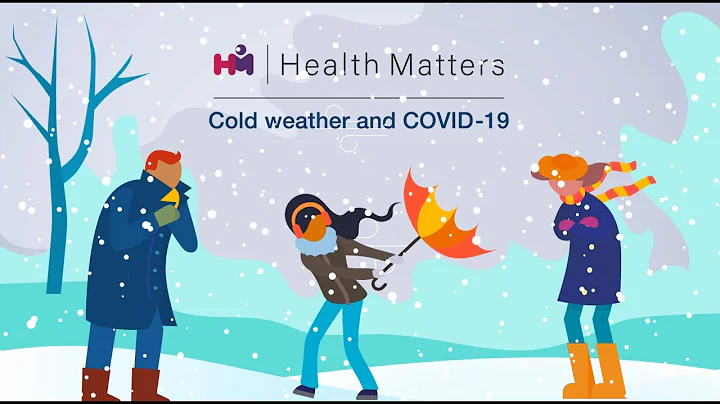 Health Matters - Cold Weather and COVID-19