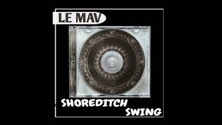 Le Mav  _-_ Shoreditch  || AUDIO •• Notch Lyrics ••