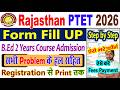 Rajasthan PTET Form 2026 || Rajasthan Bed Form 2026 || Rajasthan Bed Form Fill UP 2026