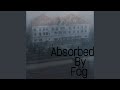 The fog cometh