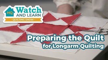 Prepping your quilt for longarm quilting - Watch & Learn Quilting Show Episode 20