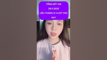 TỔNG KẾT VNI 28.11.2025 LIỆU THÁNH 12 CÓ VƯỢT 1700? #chungkhoan #xuhuong #vnindex #cophieu