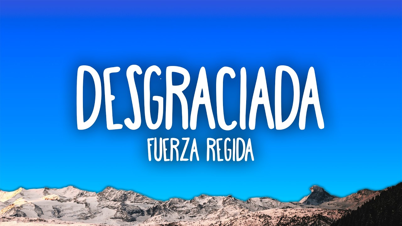 Fuerza Regida - Desgraciada
