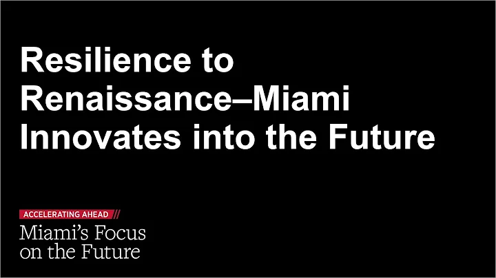 Gregory Crawford, Resilience to Renaissance Miami Innovates into the Future