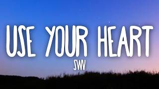 SWV - Use Your Heart (Lyrics) screenshot 2