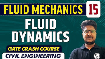 Fluid Mechanics 15 l Fluid Dynamics l Civil Engineering | GATE Crash Course