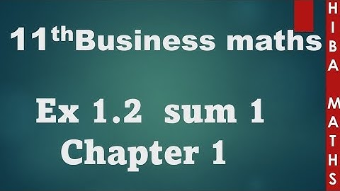 11th Business maths exercise 1.2 question 1 TN syllabus hiba maths
