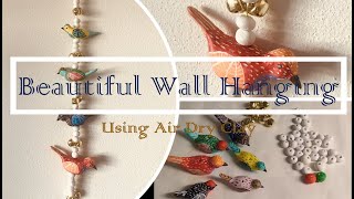 DIY Wall hanging using Air dry Clay | How to make Wall Hanging using Air dry Clay | DIY Clay Birds