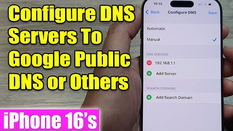 iPhone 16/16 Pro Max: How to Configure DNS Servers To Google Public DNS or Others