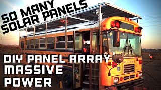 Gigantic Solar Panel Array on our SKOOLIE!!!