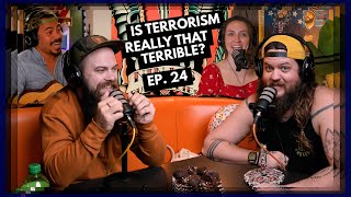 Is Terrorism Really That Terrible? | Episode 24 | Ninjas Are Butterflies