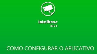 Configurando o Aplicativo iSIC 6 da Intelbras. screenshot 5