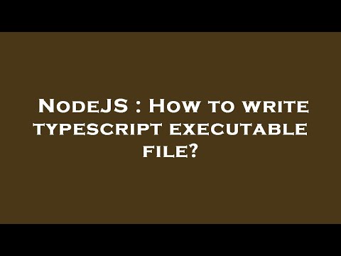 NodeJS : How to write typescript executable file?