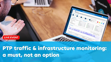 PTP traffic & infrastructure monitoring – a must, not an option