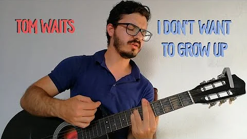 Cover of Tom Waits - I Don't Want to Grow Up