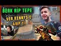 BERK RİP TEPE ATIN KENNYS E AWPDE BİR OYNAYAYIM EKİPLE REKANETÇİ