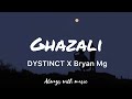 DYSTINCT X Bryan Mg- GHAZALI (Lyrics)