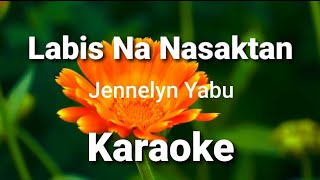 Labis Na Nasaktan ( karaoke ) - Jennelyn Yabu