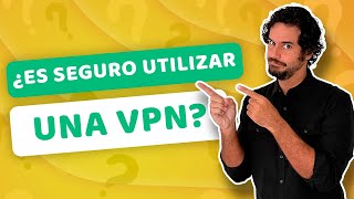 ¿Es seguro utilizar una VPN? | Explicación de la seguridad de las VPN.