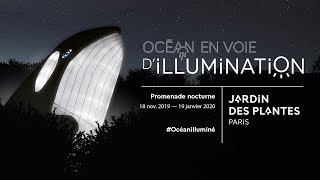 ► Océan en voie d&#39;illumination (promenade nocturne au Jardin des Plantes)