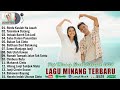 Lagu Minang Terbaru 2024 Terbaik ~ Pop Minang Terpopuler 2024 Full Album Dan Enak Didengar